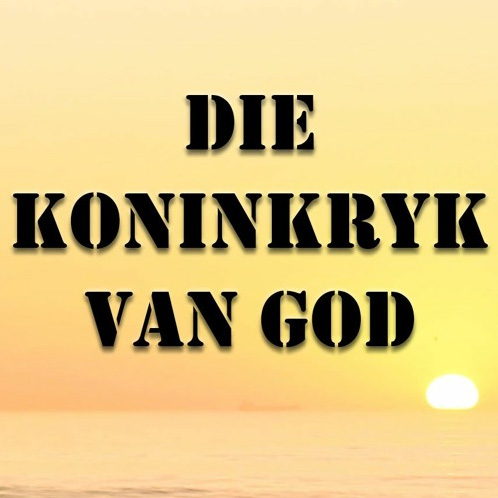 Die Koninkryk van GOD (03-09-2017)