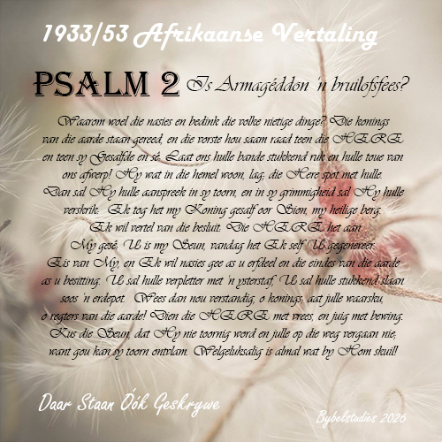 Is Armagéddon ‘n bruilofsfees – PSALM 2 (10-06-2026)